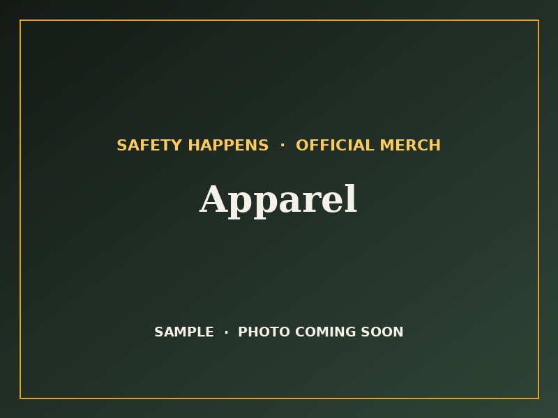 Safety Happens apparel